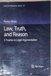 Law, Truth, and Reason : A Treatise on Legal Argumentation