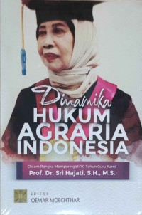 Dinamika Hukum Agraria Indonesia