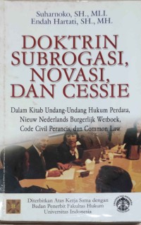 Doktrin Subrogasi, Novasi,Dan Cessie