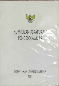 KUMPULAN PERATURAN PENGELOLAAN B3