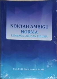 NOKTAH AMBIGU NORMA LEMBAGA JAMINAN FIDUSIA