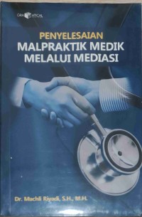 PENYELESAIAN MALPRAKTIK MEDIK MELALUI MEDIASI