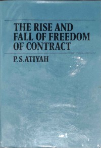 THE RISE AND FALL OF FREEDOM OF CONTRACT